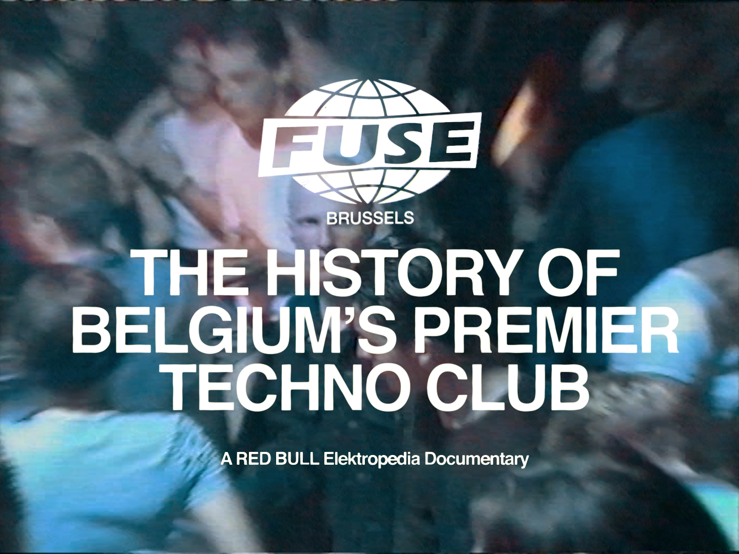 Red Bull Elektropedia presents FUSE The History of Belgium’s Premier Techno Club